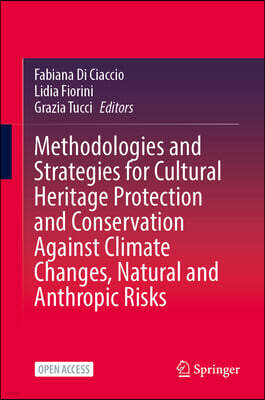 Springer Methodologies and Strategies for Cultural Heritage Protection and Conservation Against Climate Changes, Natural and Anthropic Risks