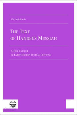 The Text of Handel's Messiah: A Time Capsule of Early-Modern Textual Criticism