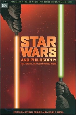 Star Wars and Philosophy: More Powerful Than You Can Possibly Imagine