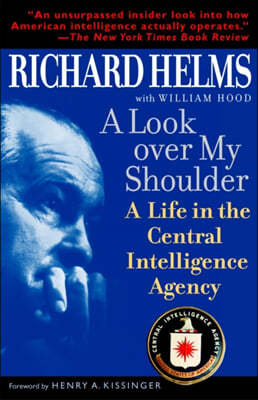 A Look Over My Shoulder: A Life in the Central Intelligence Agency