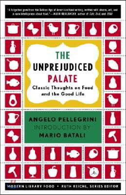 The Unprejudiced Palate: Classic Thoughts on Food and the Good Life