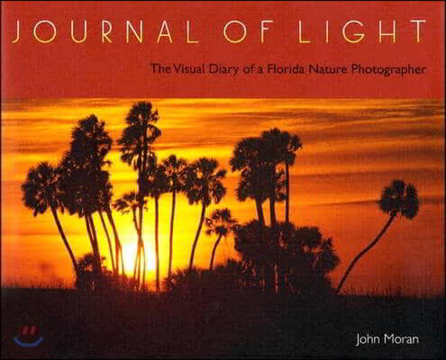 Journal of Light: The Visual Diary of a Florida Nature Photographer