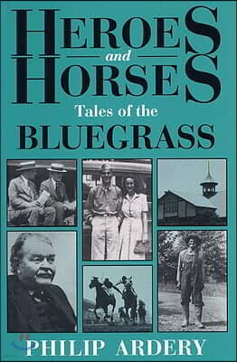 Heroes and Horses: Tales of the Bluegrass