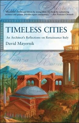 Timeless Cities: An Architect's Reflections on Renaissance Italy