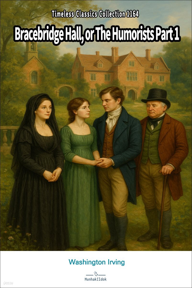 Bracebridge Hall, or The Humorists Part 1