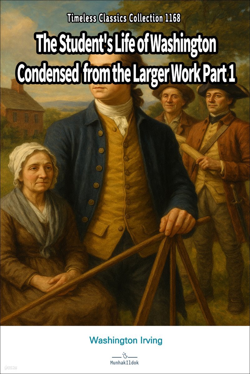 The Student's Life of Washington Condensed from the Larger Work Part 1