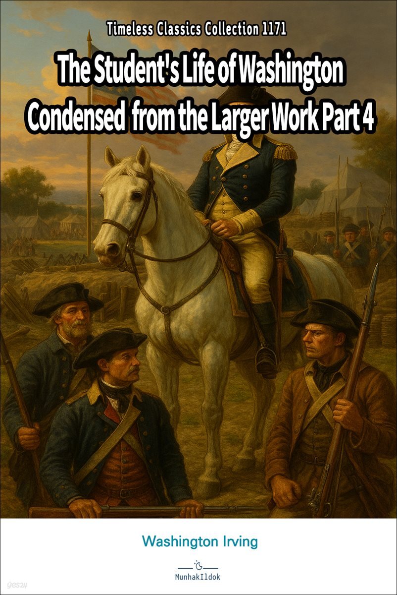 The Student's Life of Washington Condensed from the Larger Work Part 4