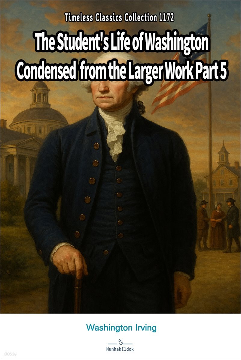 The Student's Life of Washington Condensed from the Larger Work Part 5