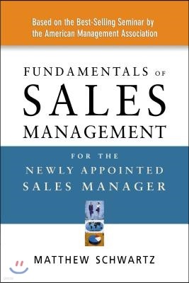 Fundamentals of Sales Management for the Newly Appointed Sales Manager