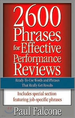 2600 Phrases for Effective Performance Reviews: Ready-To-Use Words and Phrases That Really Get Results