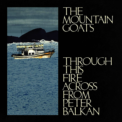 Mountain Goats — Through This Fire Across From Peter Balkan 앨범 커버