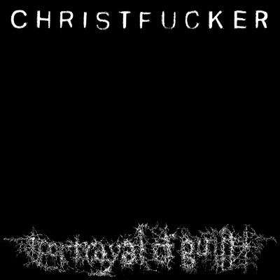 Portrayal Of Guilt — Christfucker 앨범 커버