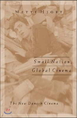 Small Nation, Global Cinema: The New Danish Cinema Volume 15