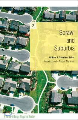 Sprawl and Suburbia: A Harvard Design Magazine Reader Volume 2