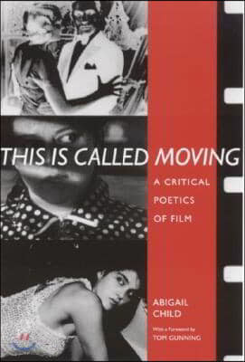 This Is Called Moving: A Critical Poetics of Film