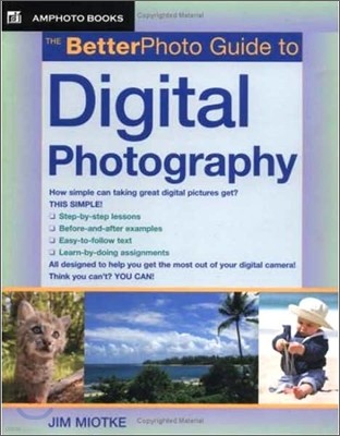 The Betterphoto Guide to Digital Photography