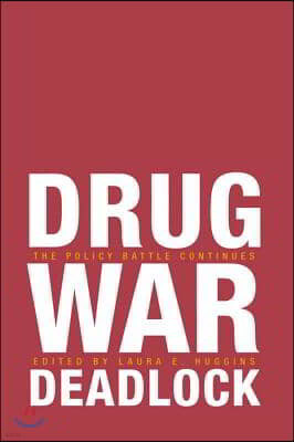 Drug War Deadlock: The Policy Battle Continues