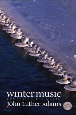 Winter Music: Composing the North ?With CD|