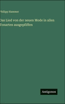 Das Lied von der neuen Mode in allen Tonarten ausgepfiffen