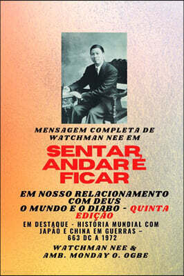 Mensagem completa de Watchman Nee em  SENTAR , ANDAR E  PERMANECER EM  NOSSO RELACIONAMENTO COM DEUS - O MUNDO E O DIABO - Quinta Edicao 2025