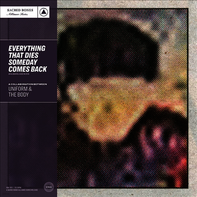 Uniform & The Body — Everything That Dies Someday Comes Back 앨범 커버