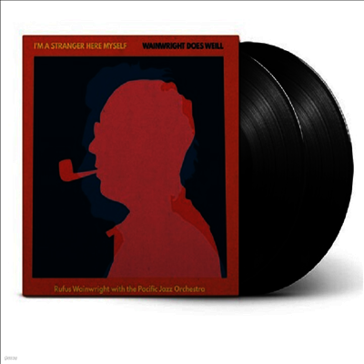 Rufus Wainwright — I'm A Stranger Here Myself: Wainwright Does Weill - Rufus Wainwright With The Pacific Jazz Orchestra 앨범 커버