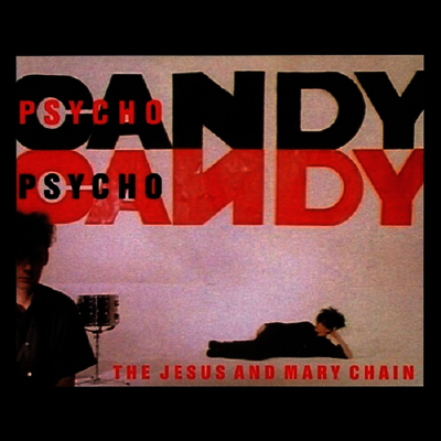 Jesus & Mary Chain — Psychocandy (40th Anniversary Edition) 앨범 커버
