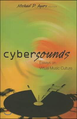 Cybersounds: Essays on Virtual Music Culture