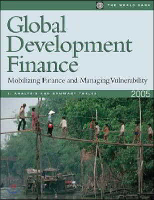 Global Development Finance 2005: Mobilizing Finance and Managing Vulnerability
