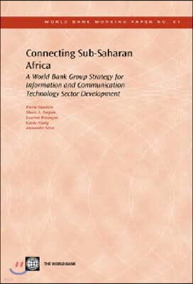 Connecting Sub-Saharan Africa: A World Bank Group Strategy for Information and Communication Technology Sector Development