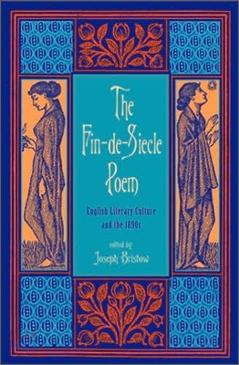 The Fin-de-Siècle Poem: English Literary Culture and the 1890s