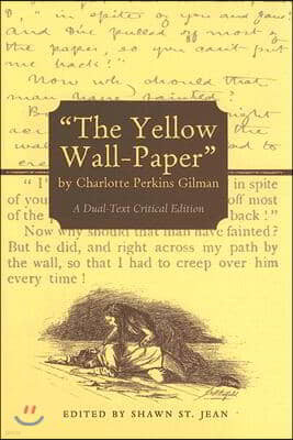 "The Yellow Wall-Paper" by Charlotte Perkins Gilman: A Dual-Text Critical Edition