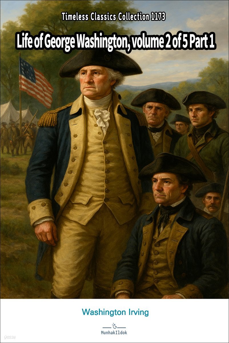 Life of George Washington, volume 2 of 5 Part 1