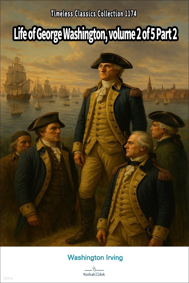 Life of George Washington, volume 2 of 5 Part 2