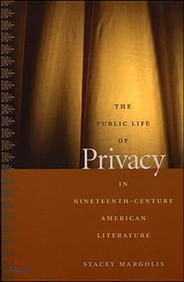 The Public Life of Privacy in Nineteenth-Century American Literature