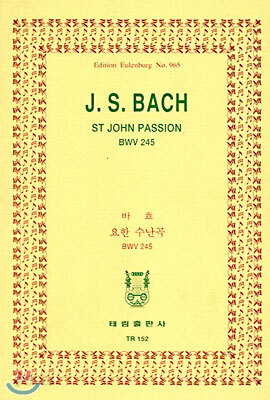 J. S. Bach ST JOHN PASSION BWV 245