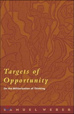 Targets of Opportunity: On the Militarization of Thinking