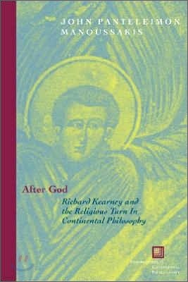 After God: Richard Kearney and the Religious Turn in Continental Philosophy