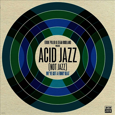Various Artists — Eddie Piller & Dean Rudland present: Acid Jazz Not Jazz We've Got A Funky Beat 앨범 커버