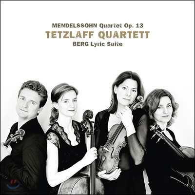 Tetzlaff Quartett 멘델스존: 현악 사중주 2번 / 베르크: 서정 모음곡 (Mendelssohn: Quartet Op.13 / Berg: Lyric Suite)