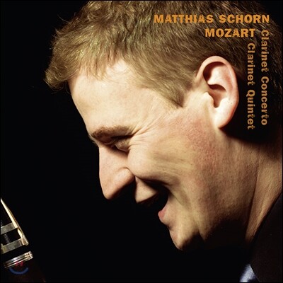 Matthias Schorn 모차르트: 클라리넷 협주곡, 클라리넷 5중주 (Mozart: Clarinet Concerto & Clarinet Quintet)