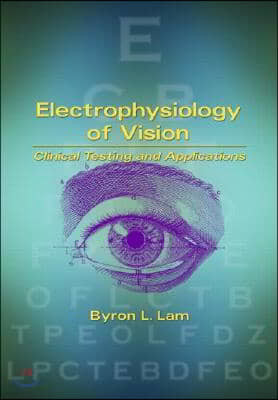 Electrophysiology of Vision: Clinical Testing and Applications