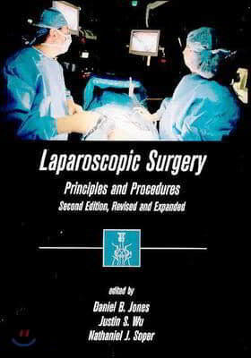 Laparoscopic Surgery: Principles and Procedures, Second Edition, Revised and Expanded