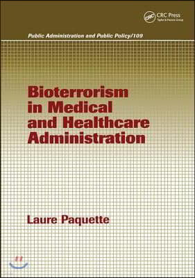 Bioterrorism in Medical and Healthcare Administration