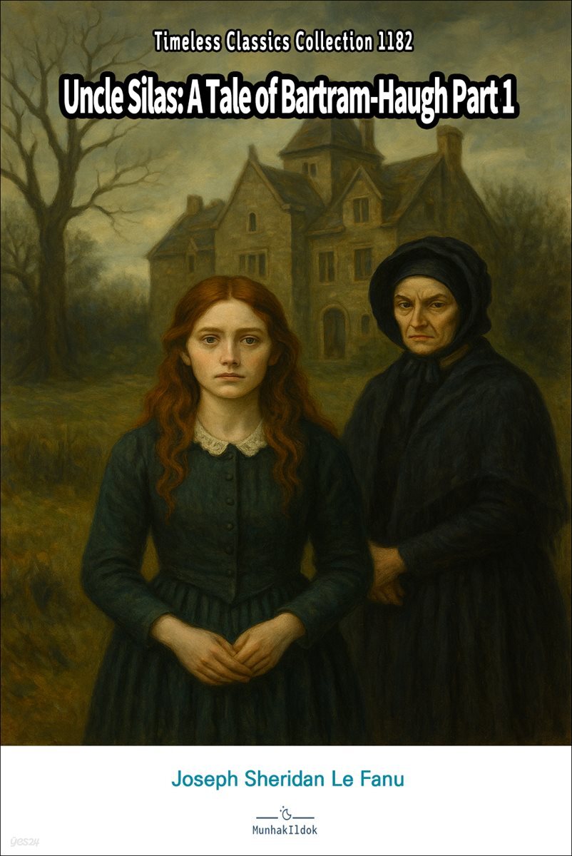 Uncle Silas: A Tale of Bartram-Haugh Part 1