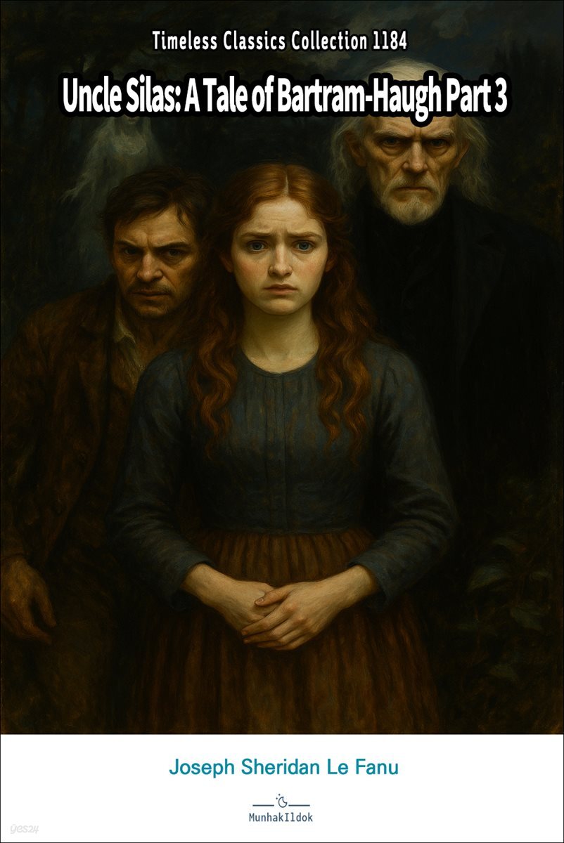 Uncle Silas: A Tale of Bartram-Haugh Part 3