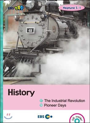 EBS 초목달 History  ① The Industrial Revolution ② Pioneer Days - Neptune 5-1