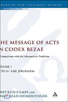 The Message of Acts in Codex Bezae: A Comparison with the Alexandrian Tradition