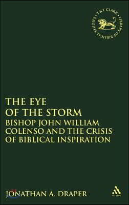 Eye of the Storm: Bishop John William Colenso and the Crisis of Biblical Inspiration