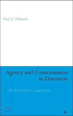 Agency and Consciousness in Discourse: Self-Other Dynamics as a Complex System